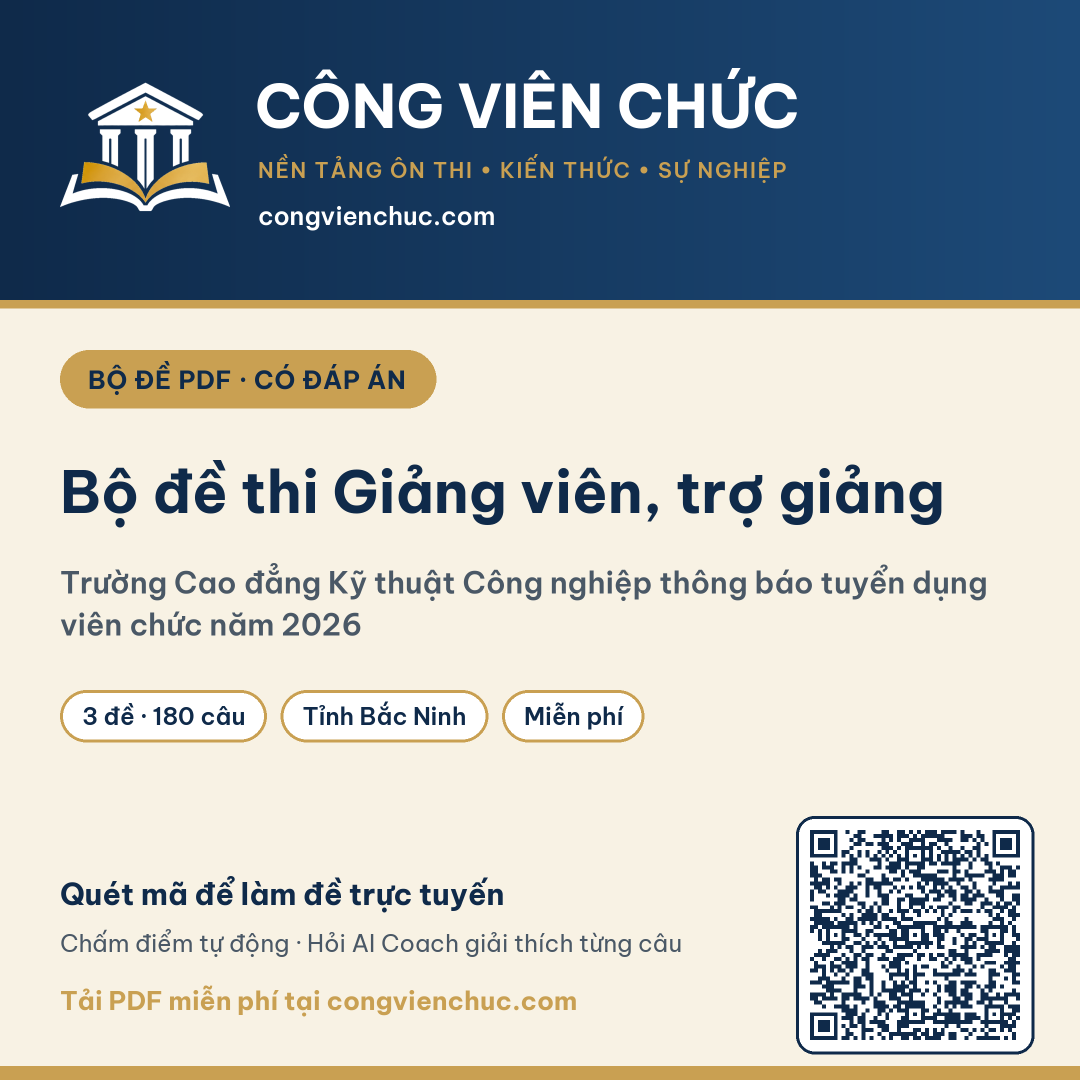 Ảnh bìa Bộ đề thi Giảng viên, trợ giảng – Trường Cao đẳng Kỹ thuật Công nghiệp thông báo tuyển dụng viên chức năm 2026