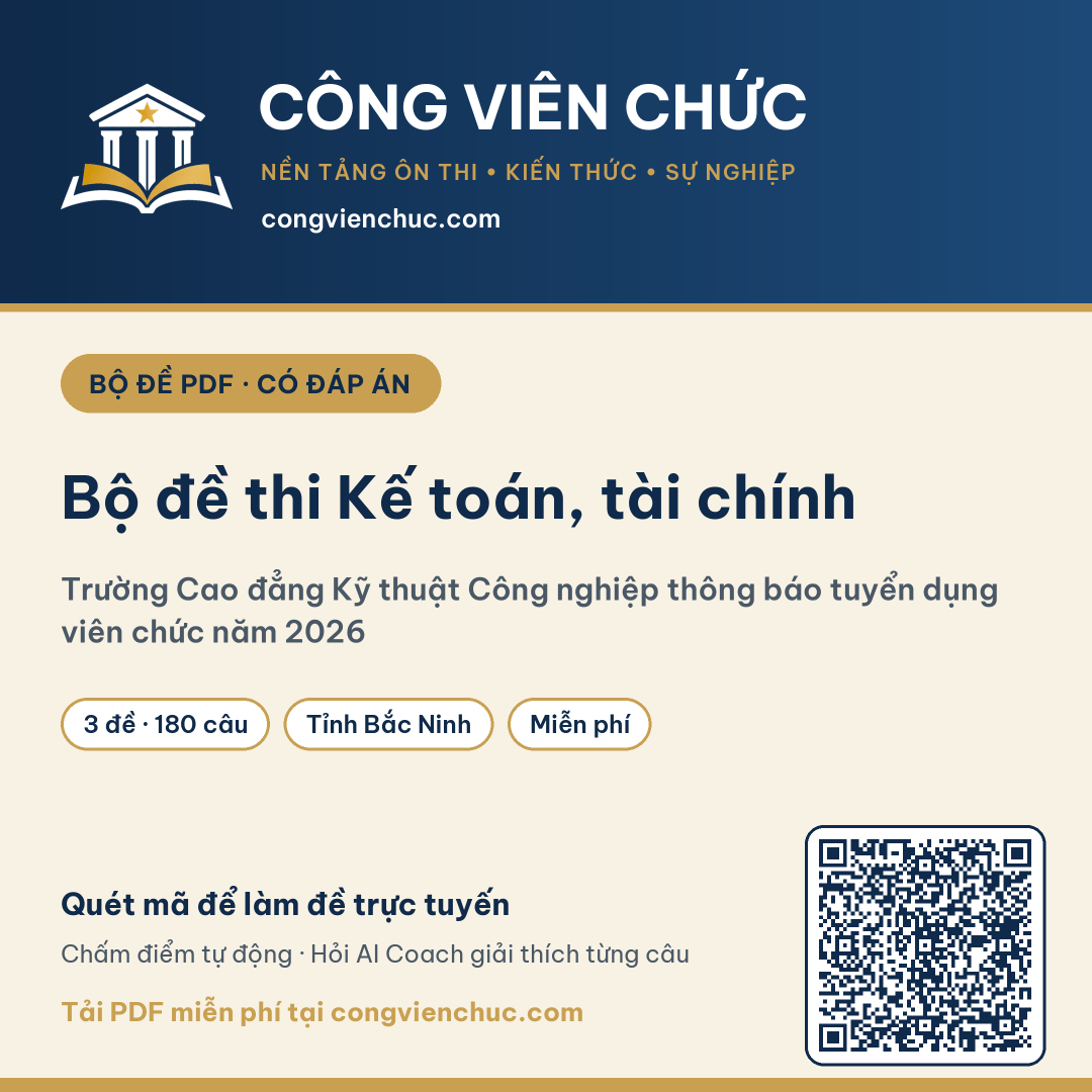 Ảnh bìa Bộ đề thi Kế toán, tài chính – Trường Cao đẳng Kỹ thuật Công nghiệp thông báo tuyển dụng viên chức năm 2026