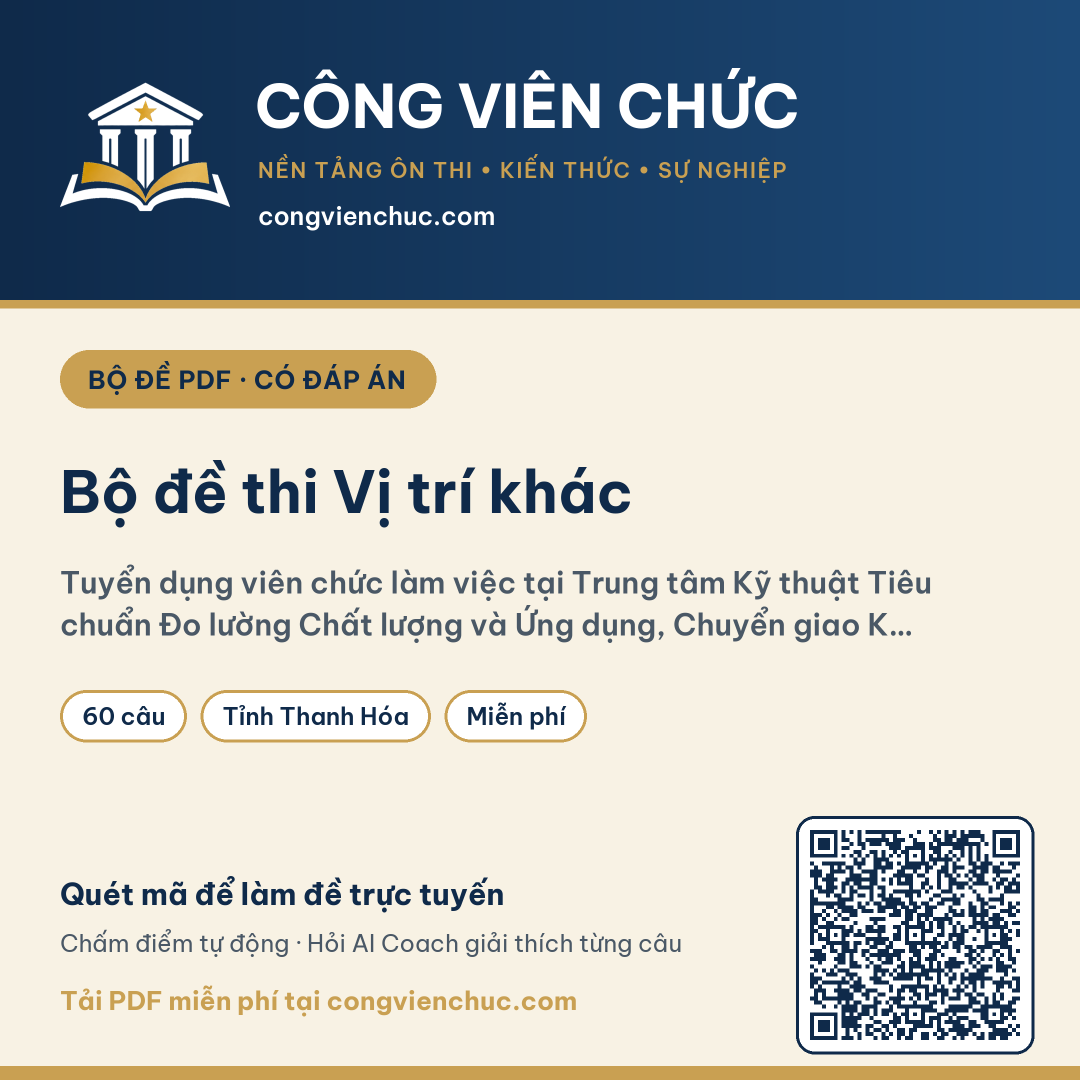 Ảnh bìa Bộ đề thi Vị trí khác – Tuyển dụng viên chức làm việc tại Trung tâm Kỹ thuật Tiêu chuẩn Đo lường Chất lượng và Ứng dụng, Chuyển giao K…